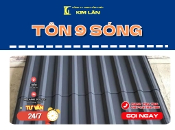 Tôn 9 Sóng Kim Lân – Giải Pháp Mái Lợp Thẩm Mỹ, Bền Bỉ 